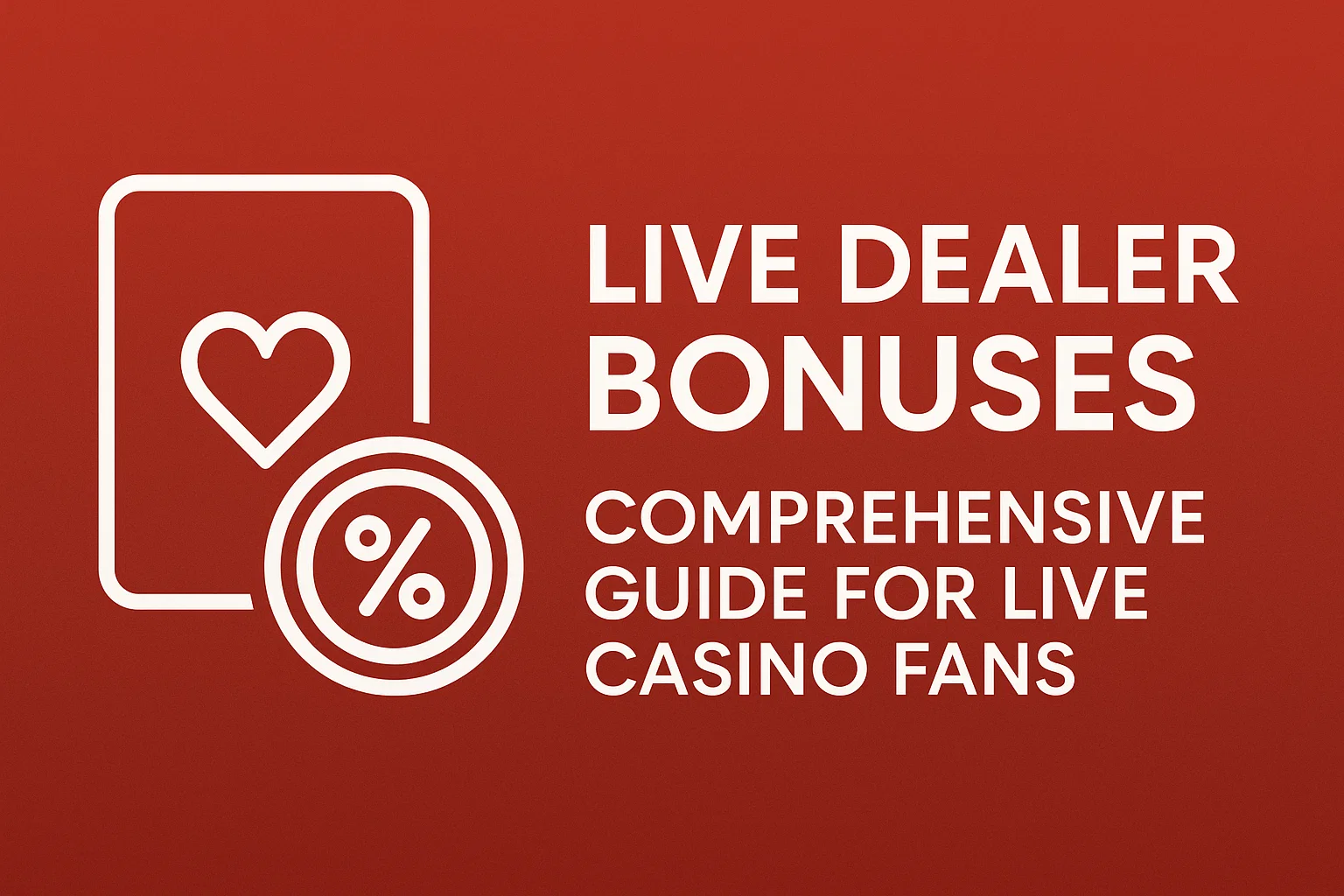 Live Dealer Bonuses – Comprehensive Guide for Live Casino Fans